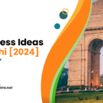 Business Ideas in Delhi | Best Business Ideas in Delhi | Startup Sutra